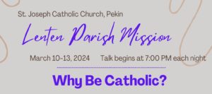 Why Be Catholic Lenten Mission - March 10-13